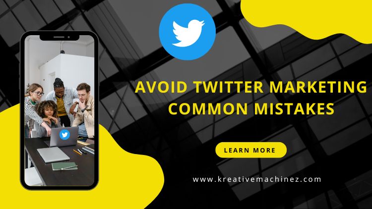 9 Common Twitter Marketing Mistakes To Avoid in This Year